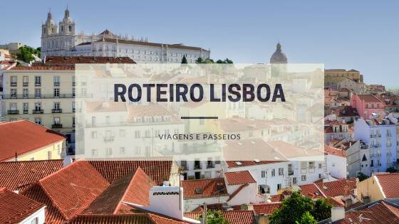 Roteiro Lisboa