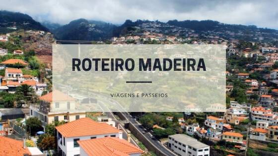Roteiro Madeira