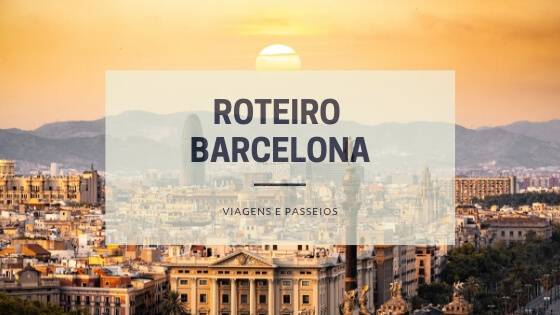 Roteiro Barcelona