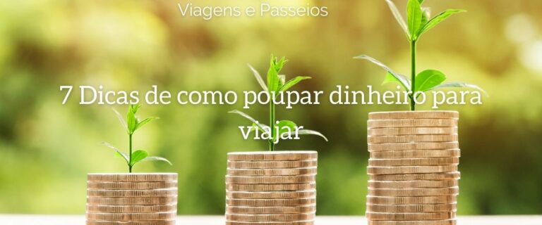7 Dicas de como poupar dinheiro para viajar
